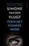  - SIMONE VAN DER VLUGT - Toen het donker werd - uitgeverij Ambo l Anthos