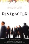 Jackson, Maggie - Distracted: The Erosion of Attention and the Coming Dark Age