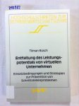 Rüsch, Tilman: - Entfaltung des Leistungspotentials von virtuellen Unternehmen. Einsatzbedingungen und Strategien zur Prävention von Schnittstellenproblemen
