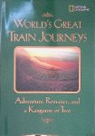 National Geographic Society - World's Great Train Journeys: Adventure, Romance, and a Kangaroo or Two