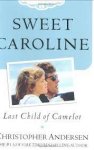 Christopher P. Andersen - Sweet Caroline last child of Camelot