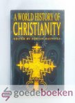 Hastings (edited by), Adrian - A World History of Christianity