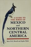 Steve N.G. Howell, Sophie Webb - A Guide to the Birds of Mexico and Northern Central America