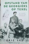 LEE Eric - Opstand van de Georgiërs op Texel - het laatste slagveld van Nederland (vertaling van Night of the Bayonets - 2020)