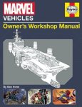 Irvine, Alex - Marvel Vehicles Owner's Workshop Manual