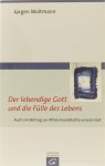 MOLTMANN, J. - Der lebendige Gott und die Fülle des Lebens. Auch ein Beitrag zur gegenwärtigen Atheismusdebatte.