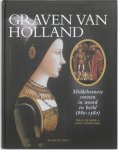 D.E.H. de Boer , E.H.P. Cordfunke - Graven van Holland Middeleeuwse vorsten in woord en beeld (880-1580)