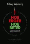 Wijnberg, Jeffrey - Hoe erger, hoe beter. provocatieve psychologie Wijnberg, Jeffrey - Hoe erger, hoe beter. provocatieve psychologie