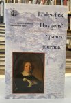 EBBEN, MAURITS. - Lodewijck Huygens' Spaans Journaal. Reis naar het hof van de koning van Spanje , 1660-1661.