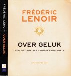 Lenoir, Frédéric - Over Geluk: Een filosofische ontdekkingsreis