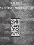 Westbroek, Henk en G.W. Stargardt - Walther Smeitink-Mühlbacher. Stairway to Matter. 1994-1996.