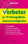 J. Liptak - Verbeter je 10 belangrijkste levensvaardigheden test jezelf: Geniet ik wel voldoende? Haal ik alles uit mijn relaties? kan in mijn emoties managen ? Ga ik constructief om met conflicten ?