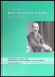 Wahl, Volker - Henry van de Velde in Weimar: Dokumente und Berichte zur Forderung von Kunsthandwerk und Industrie (1902 bis 1915) Wahl, Volker - Henry van de Velde in Weimar: Dokumente und Berichte zur Forderung von Kunsthandwerk und Industrie (1902 bis 1915)