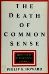 Philip K. Howard - The Death of Common Sense