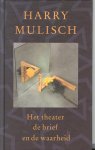 Mulisch, H. - Het theater, de brief en de waarheid : een tegenspraak