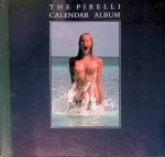 Pye, Michael & Derek Forsyth - The Pirelli Calendar Album: The First Twenty-five Years