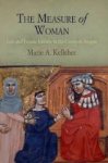 Kelleher, Marie A. - The measure of woman : law and female identity in the crown of Aragon.