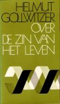 GOLLWITZER, Prof. Dr. HELMUT - Over de zin van het leven. GOLLWITZER, Prof. Dr. HELMUT - Over de zin van het leven.