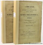 Aquinatis, Thomae [ Thomas von Aquin /  Saint Thomas Aquinas / Thomas of Aquino ]. - De veritate catholicae fidei contra gentiles, seu Summa Philosophica. Accedunt praecipua eiusdem doctoris philosophica Opuscula. Tomus primus & Tomus Secundus. (2 volumes).