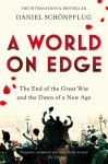 Daniel Schönpflug - A World on Edge The End of the Great War and the Dawn of a New Age