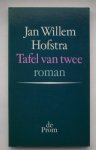HOFSTRA, JAN WILLEM, - Tafel van twee. Roman.