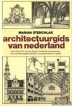 Stenchlak - Architectuurgids van Nederland.  Een overzicht van de meest markante bouwwerken, hun ontstaansgeschiedenis, bouwperiode en stijlen