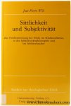 Wils, Jean-Pierre. - Sittlichkeit und Subjektivität. Zur Ortsbestimmung der Ethik im Strukturalismus in der Subjektivitätsphilosophie und bei Schleiermacher.