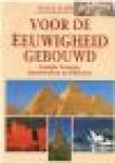 Hawkes, Nigel - Voor de eeuwigheid gebouwd / druk 1