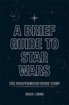 Brian Robb - A Brief Guide to Star Wars