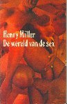MILLER, Henry - DE WERELD VAN DE SEX