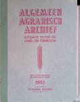 Diverse auteurs - Algemeen agrarisch archief. Uitgave voor de Land- en Tuinbouw - 1953