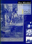 Margry, Peter Jan. - Goede en slechte Tijden: Het Amsterdamse mirakel van Sacrament in historisch perspectief.