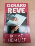 Gerard Reve - Gerard Reve ; Ik had hem lief