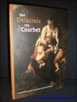 DE JONG, Leen; MOYNE, Michele en TODTS, Herwig. - VAN DELACROIX TOT COURBET.