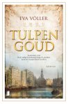 Eva Völler 169829 - Tulpengoud Amsterdam, 1636. In de statige herenhuizen langs de grachten komt de Gouden Eeuw tot bloei.