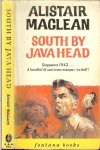 Maclean, Alistair - South by Java Head.  Singapore 1942 ... A hanful of survivors escape - to hell !
