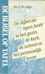 Thijs, E. Th. - De Bijbel op tafel - De Bijbel als open boek in het gezin, de kerk, de school, het persoonlijk leven