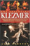 Rogovoy, Seth - The Essential Klezmer A Music Lover's Guide to a Jewish Roots and Soul Music, from the Old World to the Jazz Age to the Downtown Avant-Garde