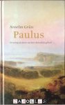 Anselm Grün - Paulus. Ervaring Als Kern Van Het Christelijk Geloof