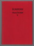 Euripide - Tragodien. funfter teil, (V)  -  Die troerinnen, Die Phoinikerinnen, Orestes