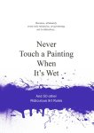 Anneloes Van Gaalen 236782 - Never Touch a Painting When It's Wet and 50 other ridiculous art rules