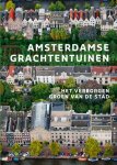 Saskia Albrecht, Tonko Grever - Amsterdamse grachtentuinen het verborgen groen van de stad