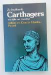 Charles-Picard, Gilbert & Colette - Zo leefden de Carthagers ten tijde van Hannibal