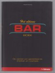 André Dominé - Het ultieme bar boek : de wereld van gedistilleerde dranken en cocktails