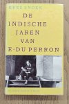 SNOEK, KEES. - De Indische jaren van E. du Perron.