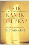 B. Vansant, Bob Vansant - Hoe Kan Ik Je Helpen