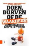 Ridder, Jeroen de, Vliegenthart, Rens, Zuure, Jasper - Doen, durven of de waarheid? / Democratie in digitale tijden