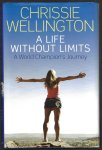Wellington, Chrissie and Aylwin, Michael - Chrissie Wellington - A life without limits -A World Champion's Journey