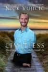 Vujicic, Nick - Limitless Devotions for a Ridiculously Good Life