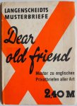Littler Henry L and Stirk S D, Deutsche Übersetzung Marcus Hans - Langenscheidts Musterbriefe  Dear Old Friend Muster zu Englischen Privatbriefen aller Art mit deutscher Übersetzung